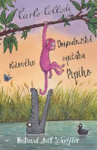 Kniha Dobrodružství růžového opičáka Pipiho Carlo Collodi