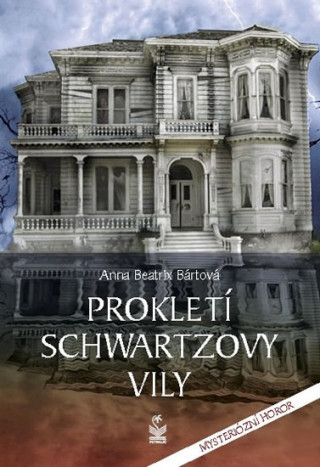 Könyv Prokletí Schwartzovy vily Bártová Anna Beatrix