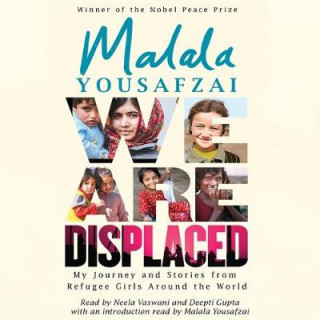 Audio We Are Displaced Malala Yousafzai
