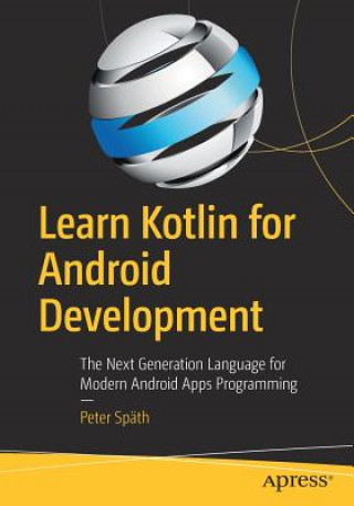 Kniha Learn Kotlin for Android Development Peter Späth
