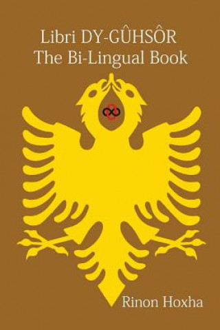 Kniha Libri Dy-Dyg?hsôr / The Bi-Lingual Book: Shqyp / English Rinon Hoxha