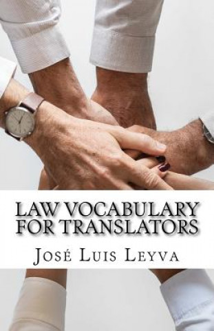 Könyv Law Vocabulary for Translators: English-Spanish LEGAL Glossary Jose Luis Leyva