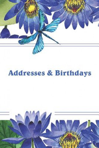 Könyv Addresses & Birthdays: Watercolor Blue Lotus Andante Press