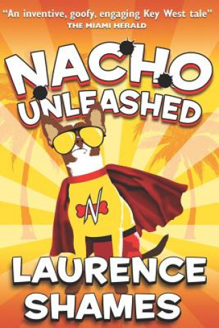 Knjiga Nacho Unleashed Laurence Shames