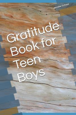 Carte Gratitude Book for Teen Boys J. Schaul