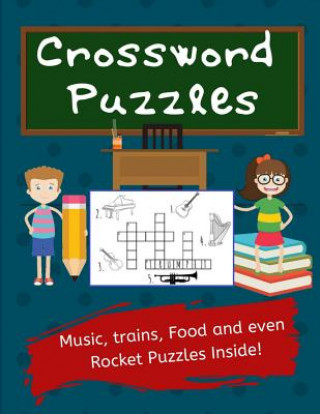 Book Crossword Puzzles: Kids' Crossword Puzzles: Easy and Fun Crossword Puzzles for Kids. Great Pictures Ad Definitions with Loads of Topics. Rg Dragon Publishing