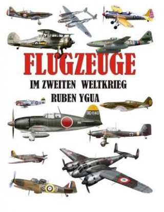Книга Flugzeuge Im Zweiten Weltkrieg Ruben Ygua