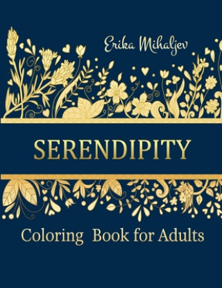 Książka Serendipity: Coloring Book for Adults Erika Mihaljev