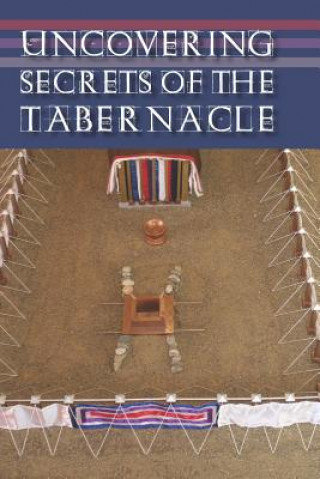 Książka Uncovering Secrets of the Tabernacle Dan Nelson