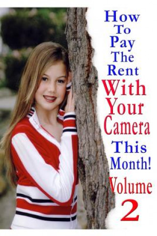 Carte How to Pay the Rent with Your Camera - This Month!: Volume 2 Dan Eitreim