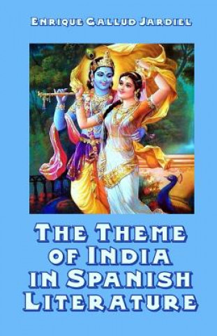 Kniha The Theme of India in Spanish Literature Enrique Gallud Jardiel