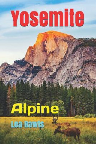 Knjiga Yosemite: Alpine Lea Rawls