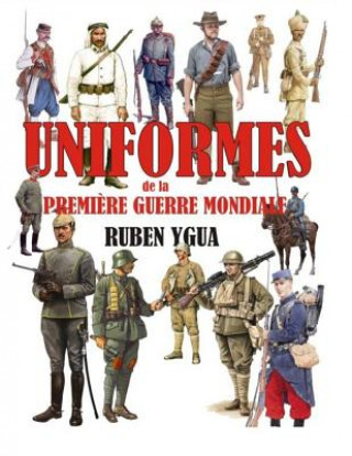 Kniha Uniformes de la Premi?re Guerre Mondiale Ruben Ygua