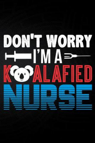 Kniha Don't Worry I'm a Koalafied Nurse Erik Watts