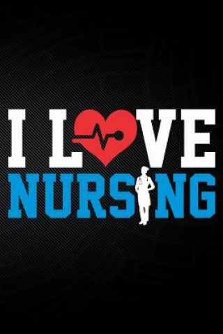 Knjiga I Love Nursing Erik Watts