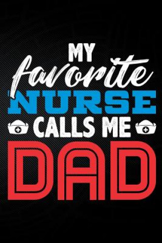 Kniha My Favorite Nurse Calls Me Dad Erik Watts