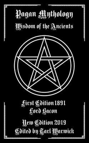 Könyv Pagan Mythology: Wisdom of the Ancients Lord Bacon