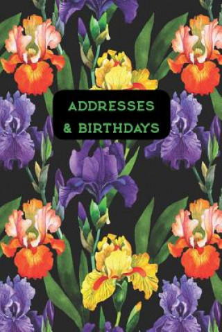 Kniha Addresses & Birthdays: Watercolor Irises Andante Press