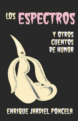 Carte Los Espectros Y Otros Cuentos de Humor Enrique Jardiel Poncela