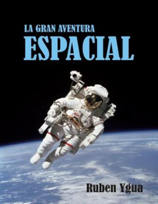 Könyv Gran Aventura Espacial Ruben Ygua
