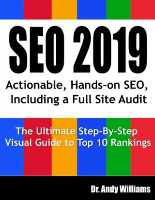 Kniha Seo 2019: Actionable, Hands-On Seo, Including a Full Site Audit Dr Andy Williams