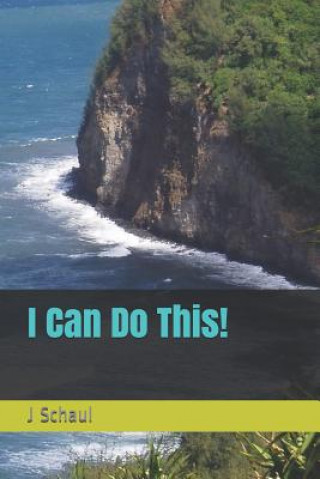 Book I Can Do This! J. Schaul