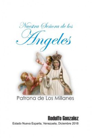 Carte Nuestra Se?ora de Los Angeles: Patrona de Los Millanes Rodulfo Gonzalez