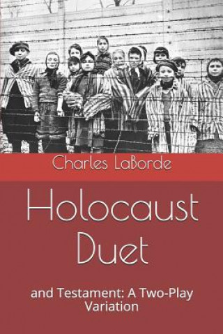 Carte Holocaust Duet: And Testament: A Two-Play Variation Charles Laborde