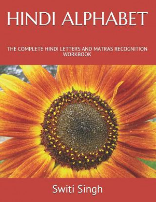 Carte Hindi Alphabet: The Complete Hindi Letters and Matras Recognition Workbook Switi Singh
