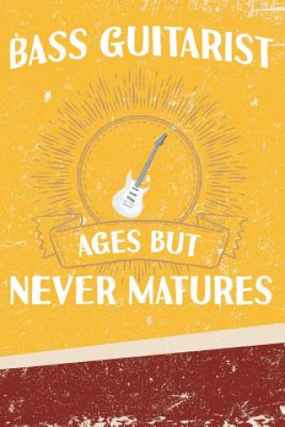 Kniha Bass Guitarist Ages But Never Matures Erik Watts