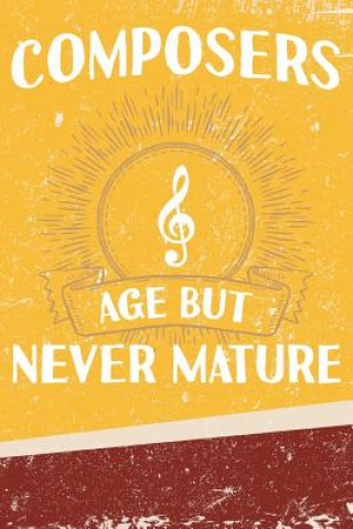 Kniha Composers Age But Never Mature Erik Watts