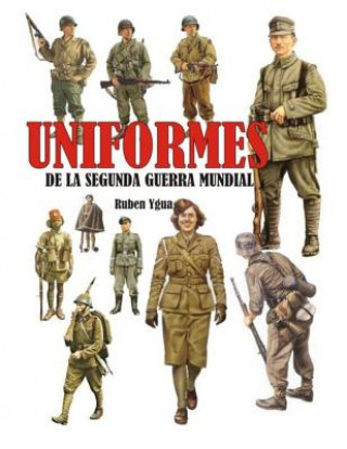 Kniha Uniformes de la Segunda Guerra Mundial Ruben Ygua