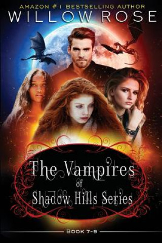 Kniha The Vampires of Shadow Hills Series: Book 7-9 Willow Rose