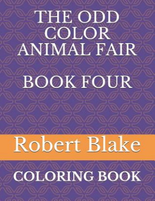 Kniha The Odd Color Animal Fair Book Four: Coloring Book Robert W. Blake