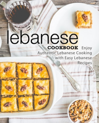 Książka Lebanese Cookbook: Enjoy Authentic Lebanese Cooking with Easy Lebanese Recipes (2nd Edition) Booksumo Press