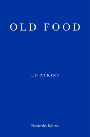 Kniha Old Food Ed Atkins
