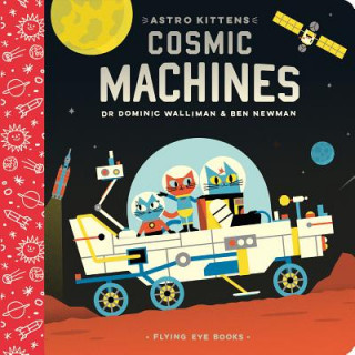 Könyv Astro Kittens: Cosmic Machines Dominic Walliman