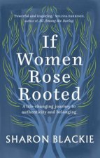 Kniha If Women Rose Rooted Sharon Blackie