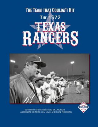 Kniha The Team That Couldn't Hit: The 1972 Texas Rangers Bill Nowlin