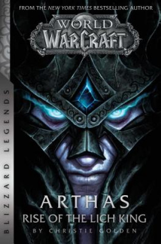 Book World of Warcraft: Arthas - Rise of the Lich King - Blizzard Legends Christie Golden