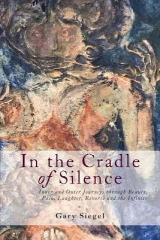 Buch In the Cradle of Silence Gary Siegel