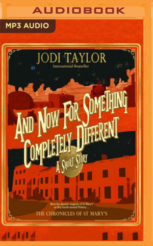 Numérique AND NOW FOR SOMETHING COMPLETELY DIFFERE Jodi Taylor