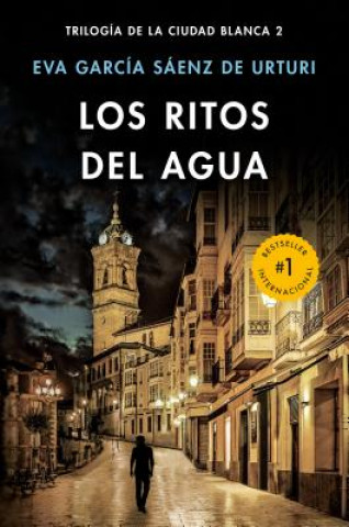 Carte Los Ritos del Agua / The Water Rituals (White City Trilogy. Book 2) Eva Garcia Saenz de Urturi