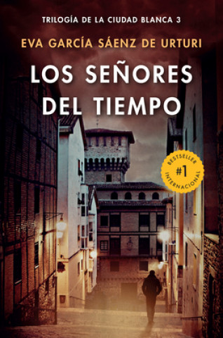 Könyv Los Se?ores del Tiempo / The Lords of Time (White City Trilogy. Book 3) Eva Garcia Saenz de Urturi