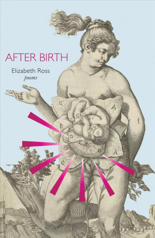 Libro After Birth Elizabeth Ross