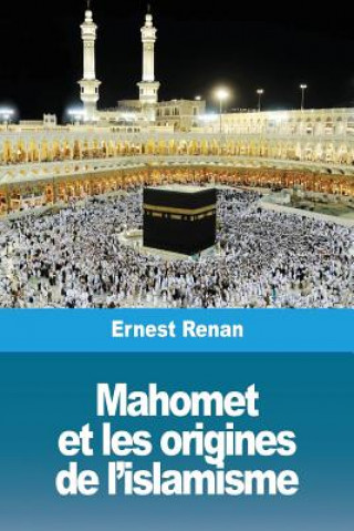 Kniha Mahomet et les origines de l'islamisme Ernest Renan