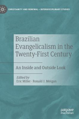 Libro Brazilian Evangelicalism in the Twenty-First Century Eric Miller