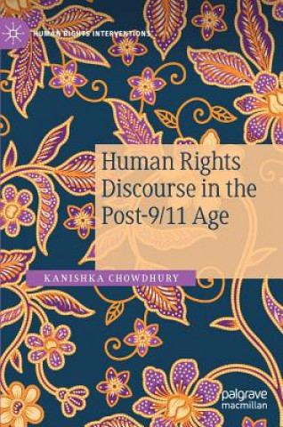 Carte Human Rights Discourse in the Post-9/11 Age Kanishka Chowdhury