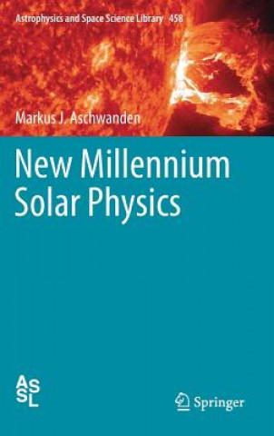 Knjiga New Millennium Solar Physics Markus J. Aschwanden