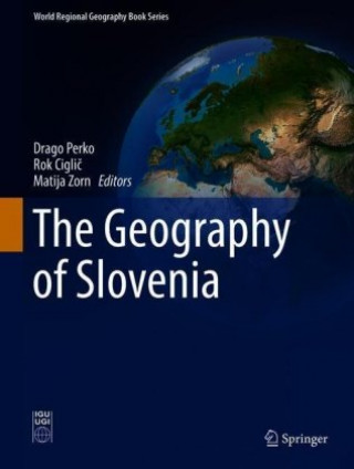 Könyv Geography of Slovenia Drago Perko